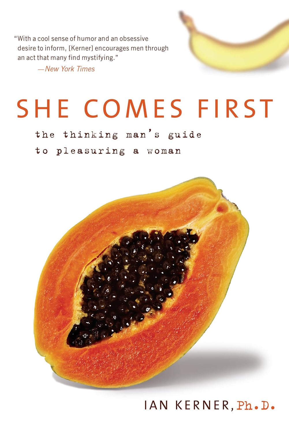 She Comes First: the Thinking Man'S Guide